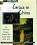 Grace in China: An American Woman Beyond the Great Wall, 1934-1974