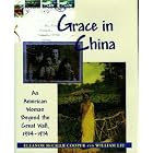 Click here to buy Grace in China: An American Woman Beyond the Great Wall, 1934-1974 by Eleanor Cooper and William Liu.