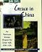 Grace in China: An American Woman Beyond the Great Wall, 1934-1974