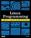 Linux Programming by Example (By Example)