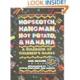Hopscotch, Hangman, Hot Potato, and Ha Ha Ha: A Rulebook of Children's Games by Jack Macguire