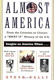 Buy : Almost America: From the Colonists to Clinton: a "What If" History of the U.S.