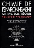 Chimie de l'environnement : Air, eau, sols, d�chets