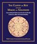 The Clavis or Key to the Magic of Solomon: From an Original Talismanic Grimoire  in Full Color by Ebenezer Sibley and Frederick Hockley
