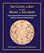 The Clavis or Key to the Magic of Solomon: From an Original Talismanic Grimoire in Full Color by Ebenezer Sibley and Frederick Hockley