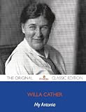 My Antonia - The Original Classic Edition