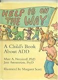 Help Is On the Way : A Child's Book About ADD