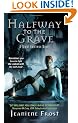 Halfway to the Grave: A Night Huntress Novel