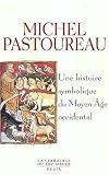 Une histoire symbolique du Moyen �ge occidental