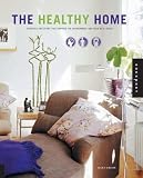 Healthy Home: Beautiful Interiors That Enchance the Environment and Your Well-Being