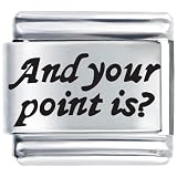 And Your Point Is Italian Charms Bracelet Link