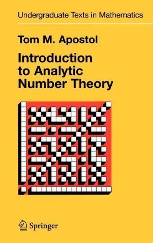 Introduction to Analytic Number Theory (Undergraduate Texts in Mathematics) 1st (first) Edition by Apostol, Tom M. [1976]