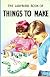 The ladybird book of things to make (A ladybird book)