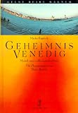 Geheimnis Venedig. Modell einer vollkommenen Stadt