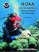 NOAA Diving Manual: Diving for Science and Technology, Fourth Edition