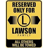  RESERVED ONLY FOR LAWSON FAMILY  PARKING SIGN