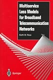 Multiservice Loss Models for Broadband Telecommunication Networks (Telecommunication Networks and Computer Systems)