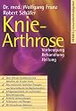 Knie-Arthrose: Vorbeugung - Behandlung - Heilung