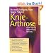Knie-Arthrose: Vorbeugung - Behandlung - Heilung