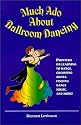 Much Ado About Ballroom Dancing
