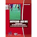 Anspielbar -aber wie: Fu�balltraining - Die F�higkeit sich frei zu spielen