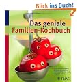 Das geniale Familien-Kochbuch: Unser Wochenplaner: saisonal einkaufen, entspannt kochen und vergn�gt essen