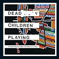 Dead Children Playing: A Picture Book (Radiohead)