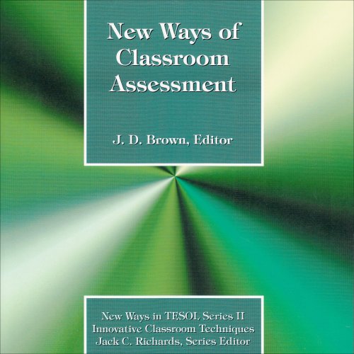 New Ways of Classroom Assessment (New Ways in TESOL Series II: Innovative Classroom Techniques)