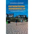 Ostseek�stenwanderweg E9: Auf dem europ�ischen Fernwanderweg E9 von Travem�nde bis Ahlbeck. Mit Kartenteil