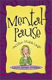 Mentalpause : . . . and Other Midlife Laughs
