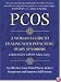 PCOS: A Woman's Guide to Dealing with Polycystic Ovary Syndrome