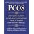 PCOS: A Woman's Guide to Dealing with Polycystic Ovary Syndrome