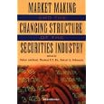 Market Making and the Changing Structure of the Securities Industry by Yakov Amihud, Thomas S. Y. Ho, and Robert A. Schwartz