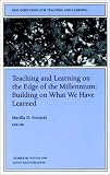 Teaching and Learning On the Edge of the Millennium: Building On What We Have Learned: New Directions for Teaching and Learning (J-B TL Single Issue Teaching and Learning)