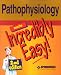 Books : Pathophysiology Made Incredibly Easy!