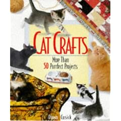 Cat Crafts: More Than 50 Purrrfect Projects: Dawn Cusick