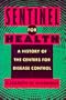 Sentinel for Health: A History of the Centers for Disease Control