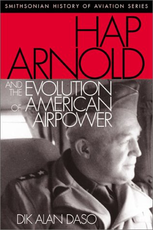 Hap Arnold and the Evolution of American Airpower