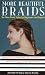 More Beautiful Braids: Ten New Braid Styles for Beginners and Experts