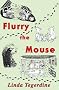 The Tales of Flurry the Mouse