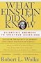 What Einstein Didn't Know : Scientific Answers to Everyday Questions