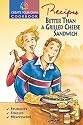 Recipes Better Than a Grilled Cheese Sandwich (Create Your Own Cookbook)