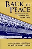 Back To Peace : Reconciliation And Retribution In The  Postwar Period