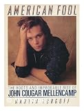 American Fool: The Roots and Improbable Rise of John Cougar Mellencamp