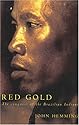 Red Gold: The conquest of the Brazilian indians