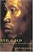 Red Gold: The Conquest of the Brazilian Indians