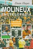 The Molineux Encyclopedia: An A-Z of Wolverhampton Wanderers