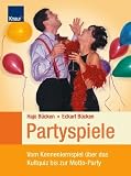 Partyspiele. Vom Kennenlernspiel über das Kultquiz bis zur Motto-Party