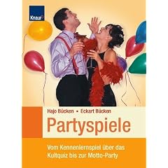 Partyspiele: Vom Kennenlernspiel �ber das Kultquiz bis zur Motto-Party