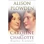 Caroline and Charlotte: Regency Scandals